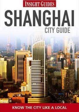 Insight Guides: Shanghai City Guide - BBW BOOKS SINGAPORE PTE LTD